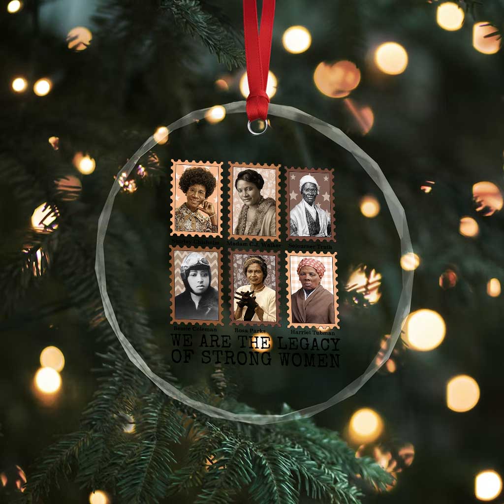 Women In History Crystal Glass Ornament We Are The Legacy Of Strong Women TS12 Print Your Wear