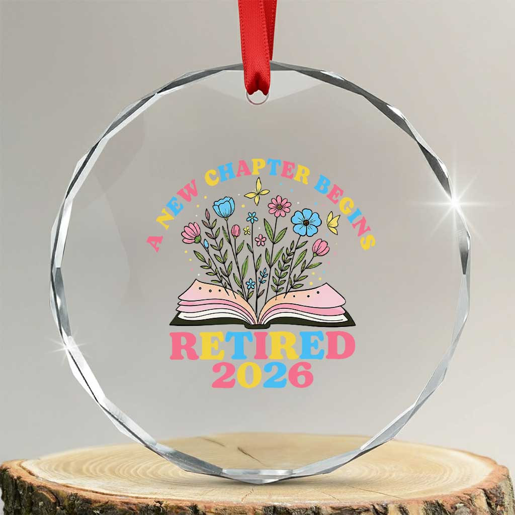 Women Retirement Life Crystal Glass Ornament Retired 2026 A New Chapter Begins Floral Book TS12 Transparent Glass 3'' Circle Print Your Wear