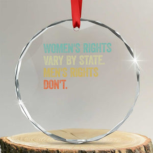 Women's Rights Vary By State Men Rights Don't Feminist Retro Crystal Glass Ornament