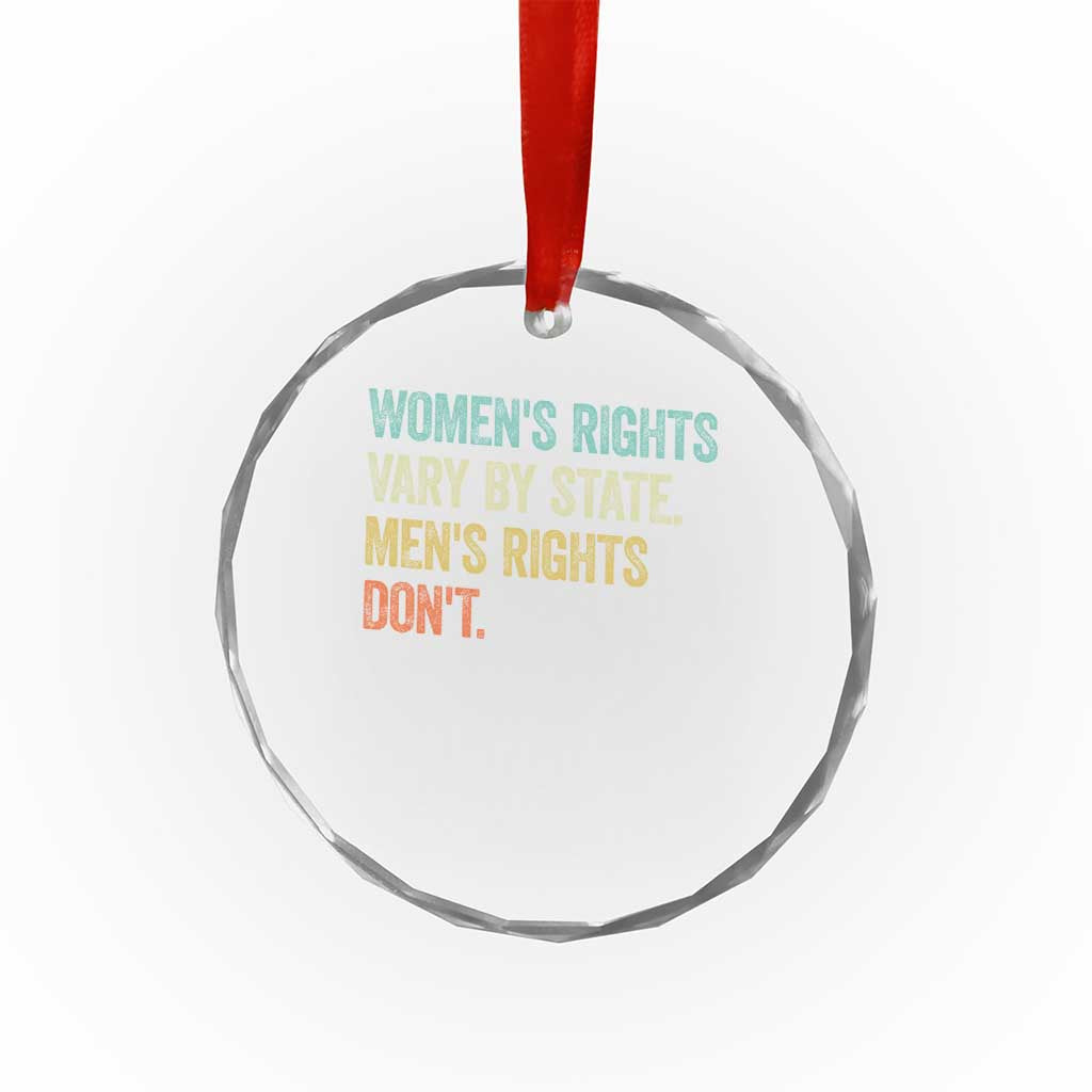 Women's Rights Vary By State Men Rights Don't Feminist Retro Crystal Glass Ornament