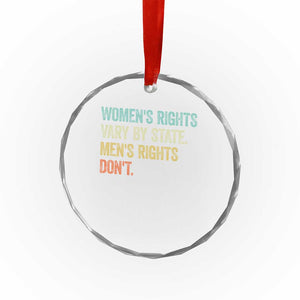 Women's Rights Vary By State Men Rights Don't Feminist Retro Crystal Glass Ornament