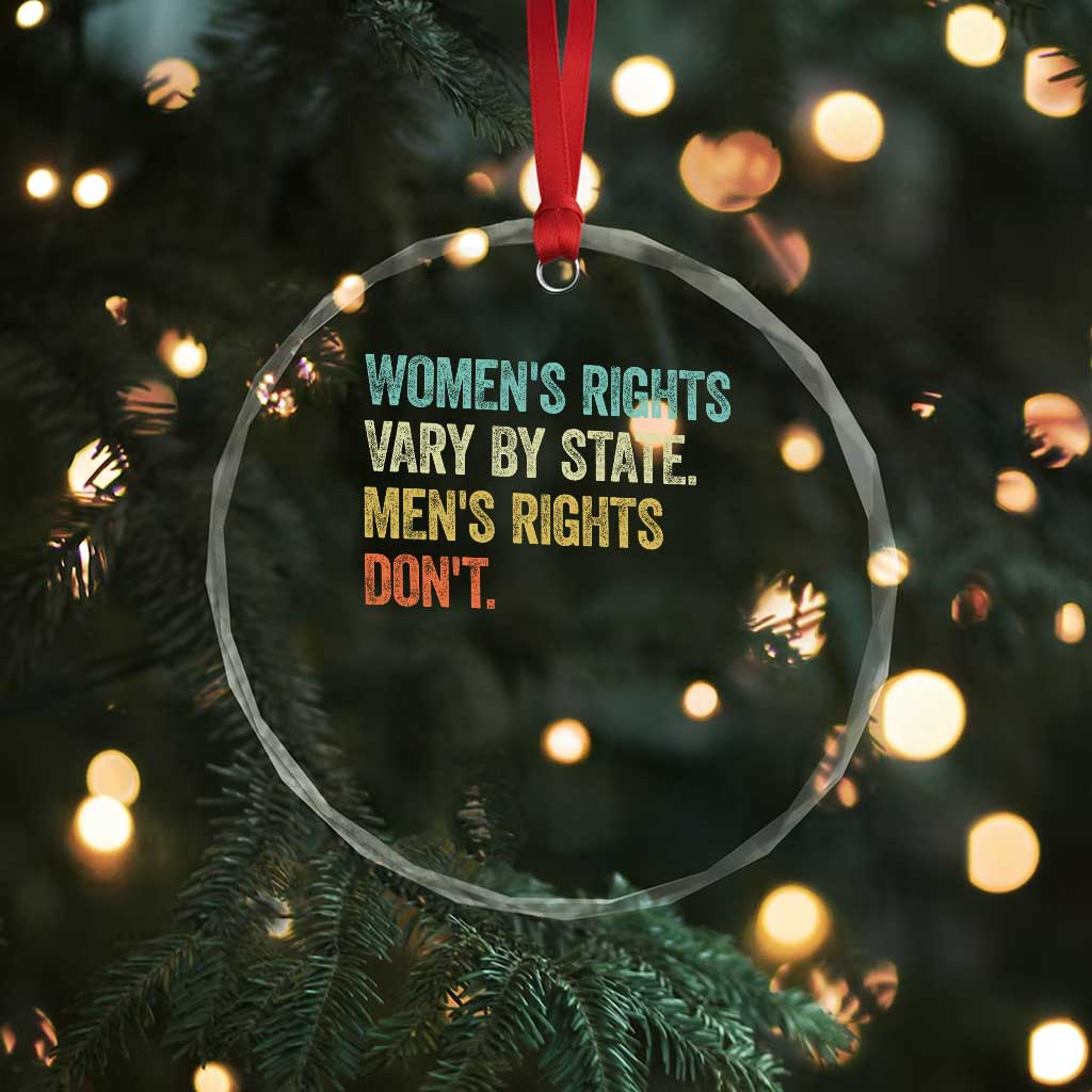 Women's Rights Vary By State Men Rights Don't Feminist Retro Crystal Glass Ornament