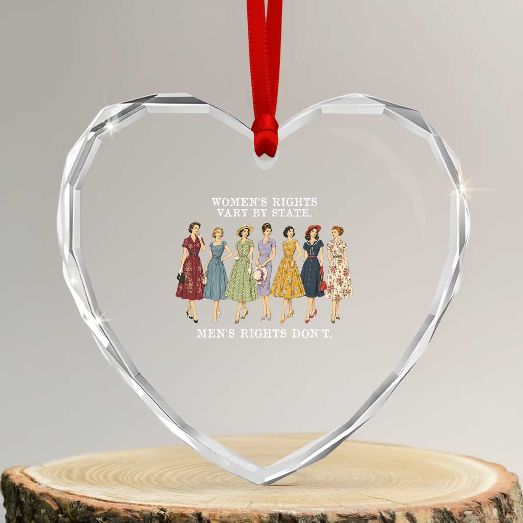 Women's Rights Vary By State Men's Rights Don't Feminist Heart Crystal Glass Ornament TS11 Transparent Glass 3'' Heart Print Your Wear
