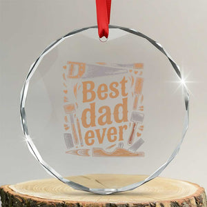 Woodworking Fathers Day Gift Crystal Glass Ornament Best Dad Ever TS12 Transparent Glass 3'' Circle Print Your Wear