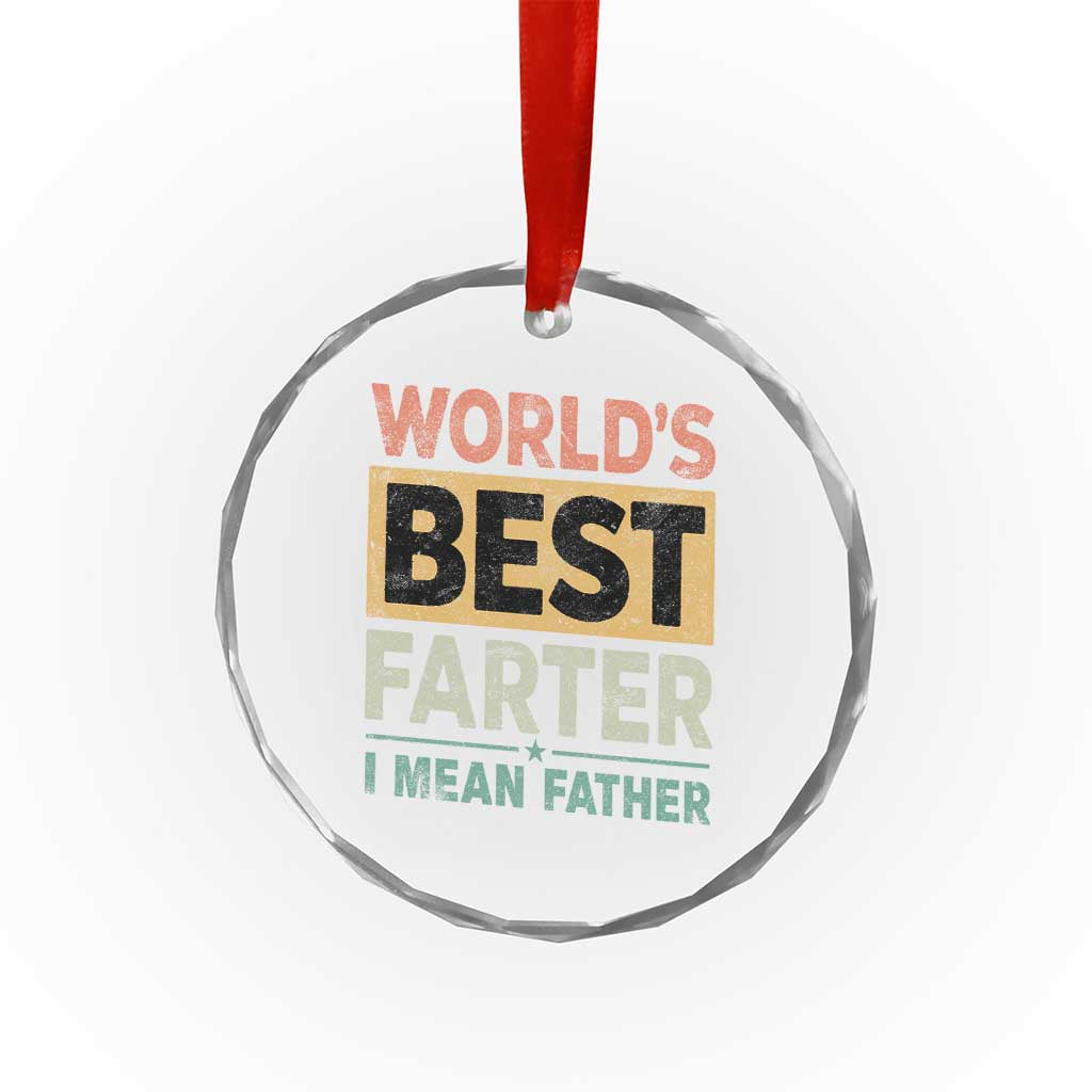 Worlds Best Farter I Mean Father Crystal Glass Ornament Funny Farted Dad Father's Day TS11 Print Your Wear
