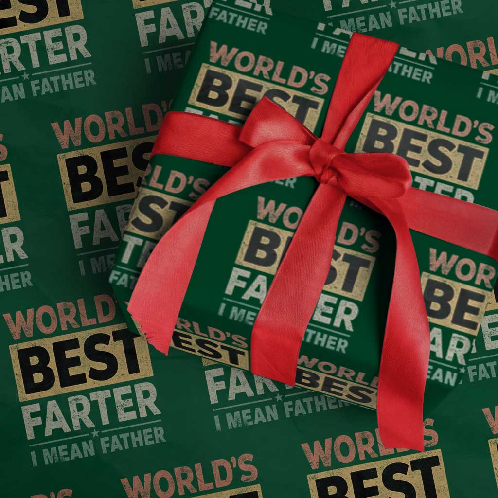 Worlds Best Farter I Mean Father Wrapping Paper Roll Funny Farted Dad Father's Day TS11 Green Print Your Wear