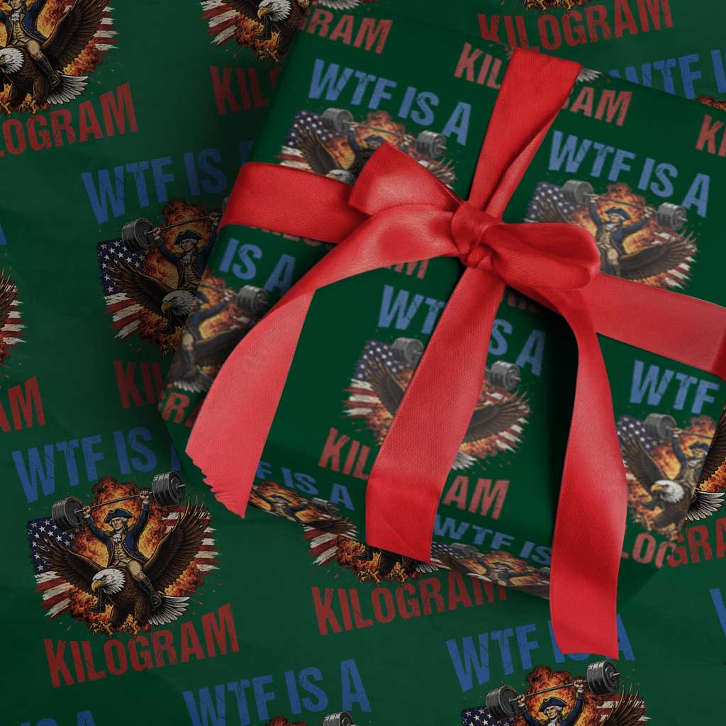 WTF Is A Kilogram Wrapping Paper Roll Funny George Washington 4th of July Gym Workout TS11 Green Print Your Wear