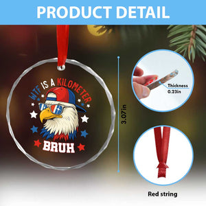 WTF Is A Kilometer Bruh Crystal Glass Ornament Funny Patriotic American Bald Eagle TS02 Print Your Wear