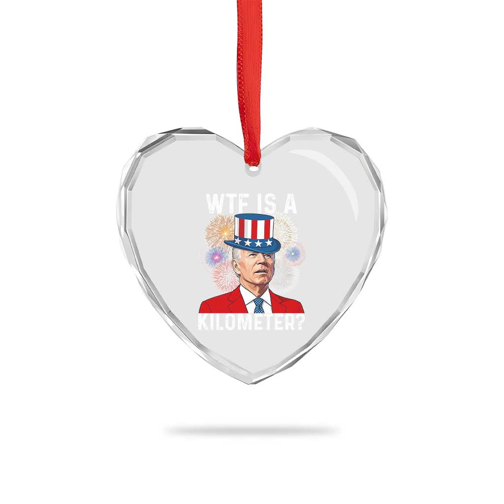 WTF is A Kilometer Heart Crystal Glass Ornament Funny 4th of July
