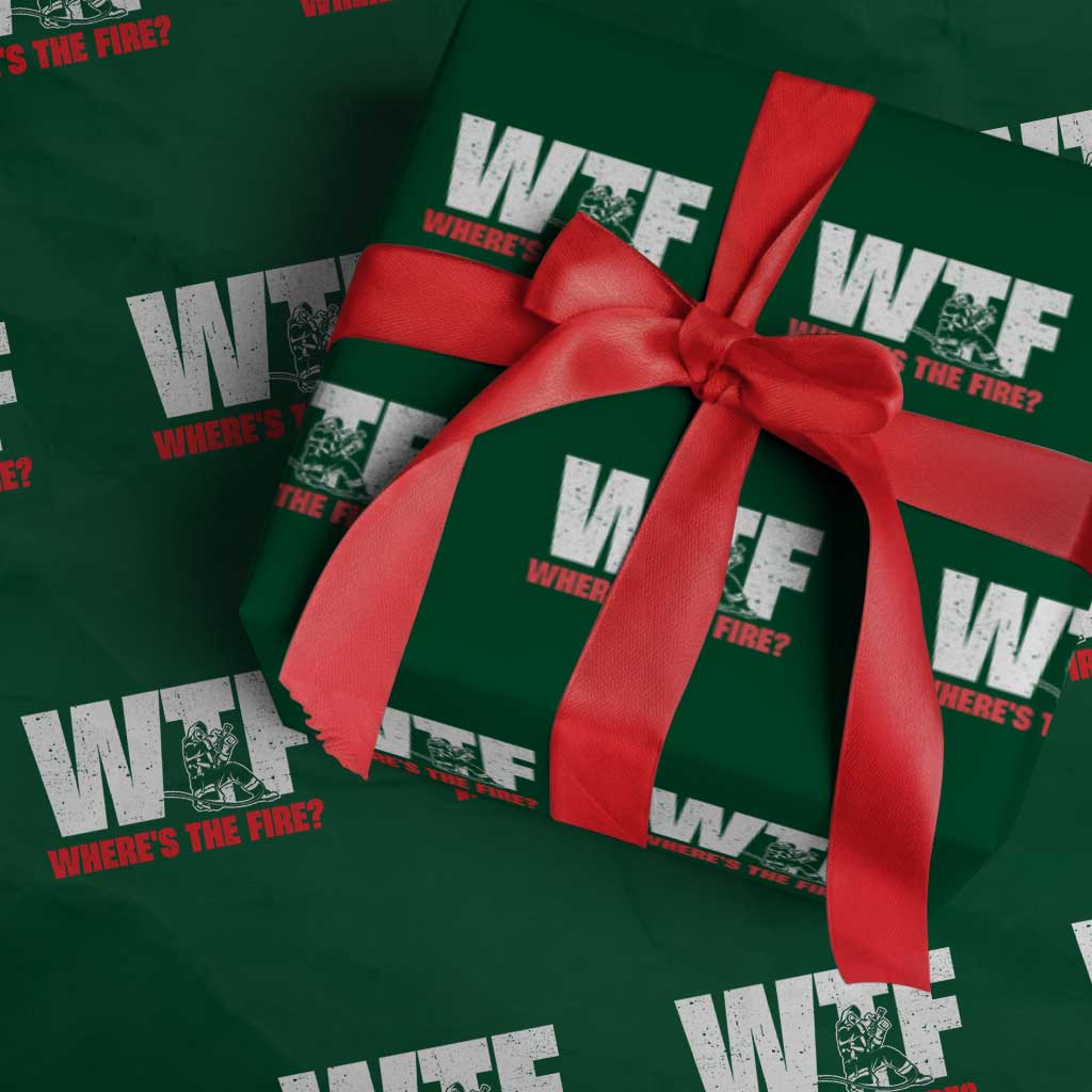 WTF Wheres The Fire Wrapping Paper Roll Funny Fireman Firefighter TS10 Green Print Your Wear