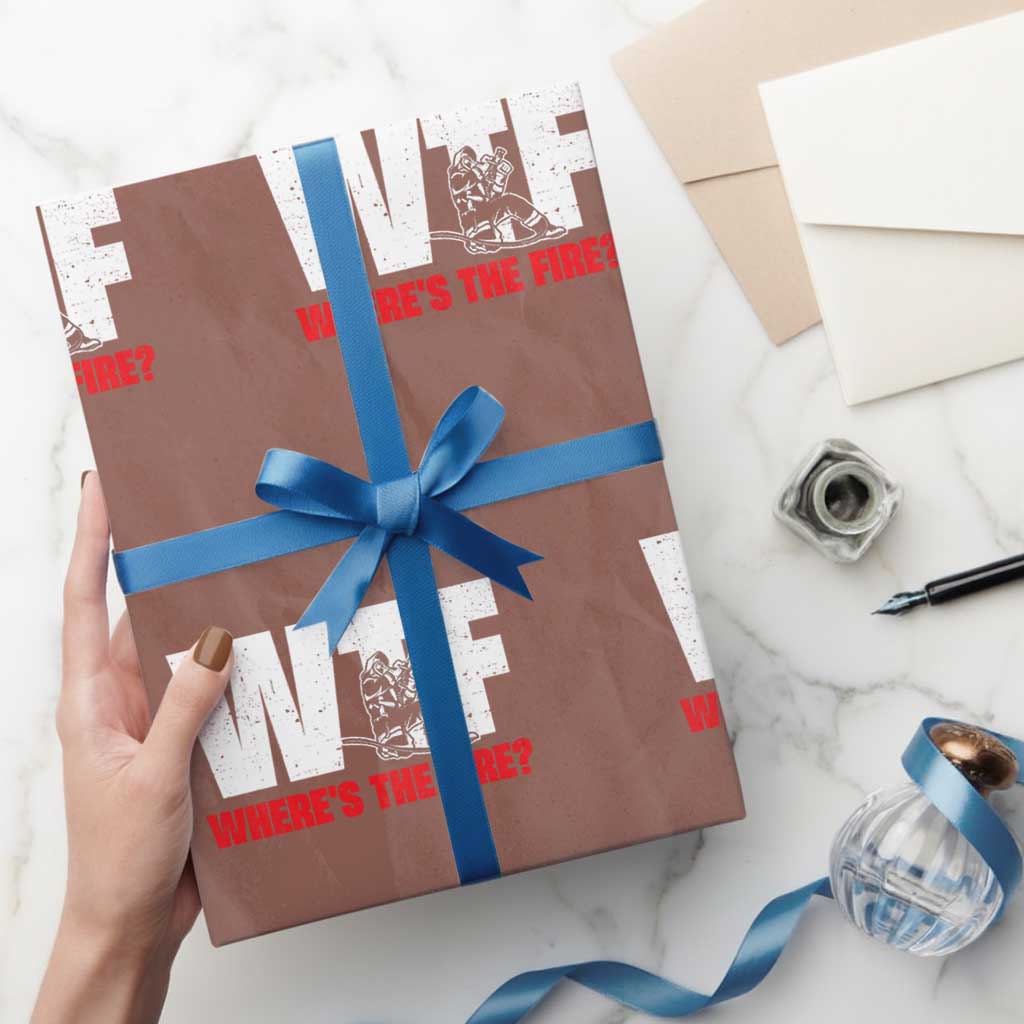 WTF Wheres The Fire Wrapping Paper Roll Funny Fireman Firefighter TS10 Mocha Print Your Wear