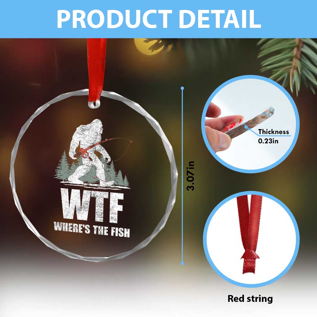 WTF Where's The Fish Crystal Glass Ornament Funny Fishing Gifts Bigfoot Sasquatch TS10 Print Your Wear