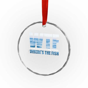 WTF Where's The Fish Crystal Glass Ornament Funny Fishing Gifts Fathers Day TS10 Print Your Wear