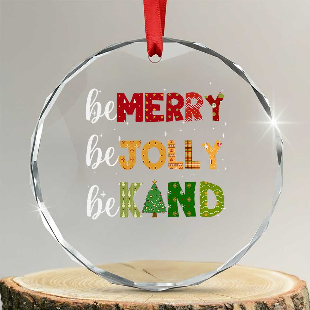 Xmas Be Merry Be Jolly Be Kind Crystal Glass Ornament TS09 Transparent Glass 3'' Circle Print Your Wear