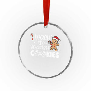 Xmas Best Teacher Crystal Glass Ornament I Teach The Smartest Little Cookies TS09 Print Your Wear