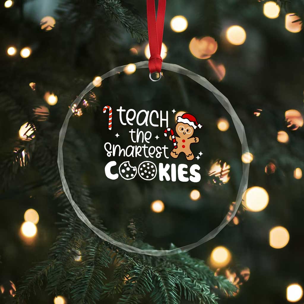 Xmas Best Teacher Crystal Glass Ornament I Teach The Smartest Little Cookies TS09 Print Your Wear