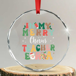 Xmas Choral Music Teacher Crystal Glass Ornament In My Merry Chorus Teacher Era Xmas Carol Master TS02 Transparent Glass 3'' Circle Print Your Wear