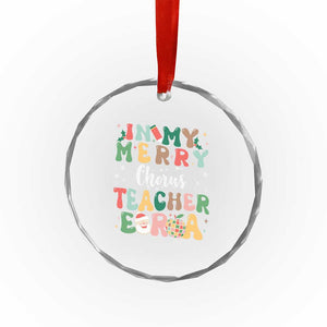 Xmas Choral Music Teacher Crystal Glass Ornament In My Merry Chorus Teacher Era Xmas Carol Master TS02 Print Your Wear