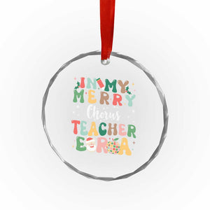 Xmas Choral Music Teacher Crystal Glass Ornament In My Merry Chorus Teacher Era Xmas Carol Master TS02 Print Your Wear