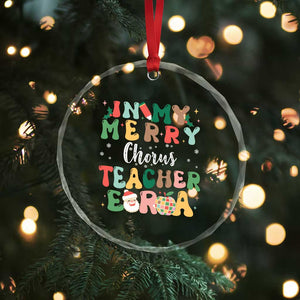 Xmas Choral Music Teacher Crystal Glass Ornament In My Merry Chorus Teacher Era Xmas Carol Master TS02 Print Your Wear