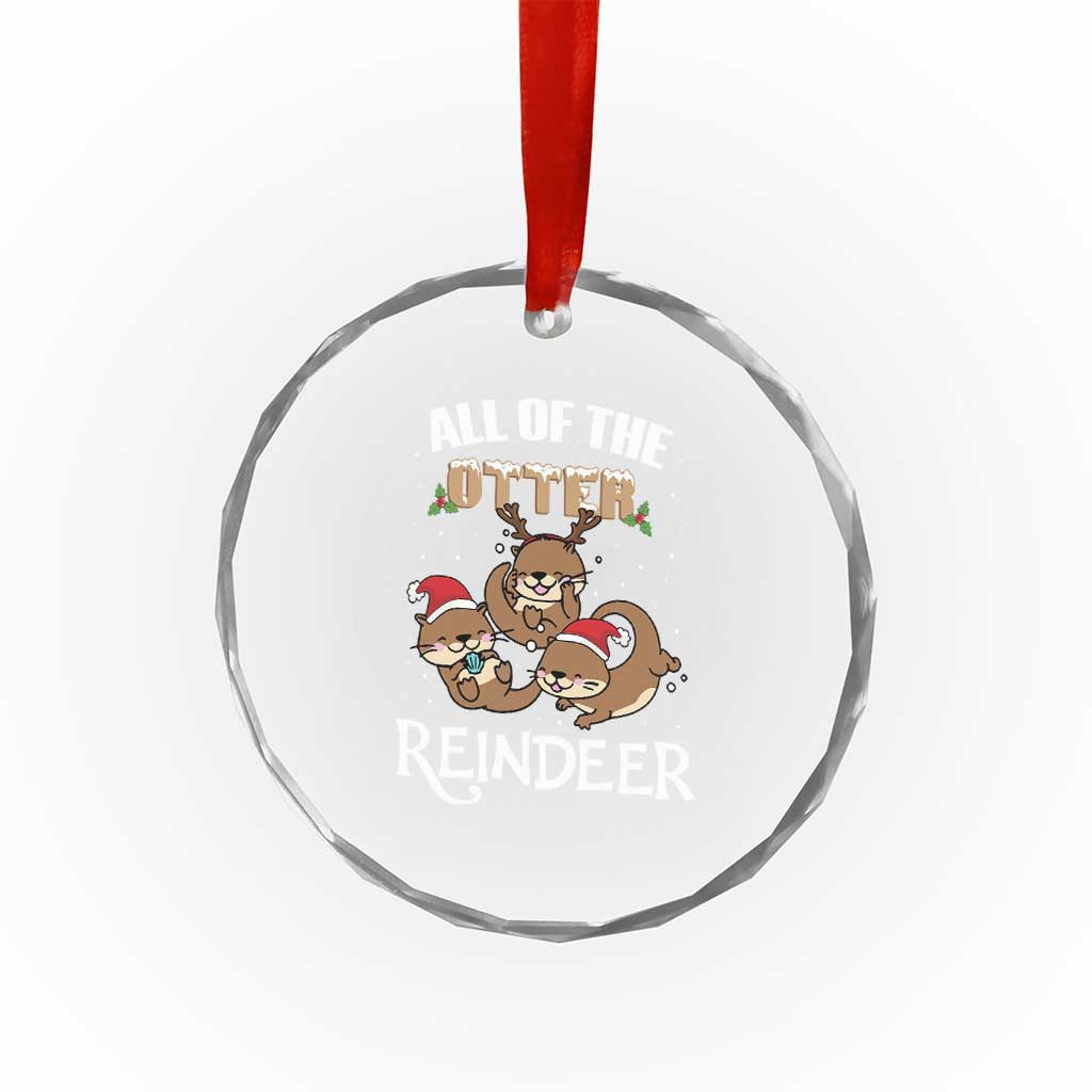 Xmas Cute Otter Crystal Glass Ornament All Of The Otter Reindeer TS09 Print Your Wear