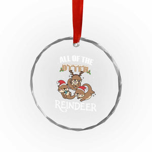 Xmas Cute Otter Crystal Glass Ornament All Of The Otter Reindeer TS09 Print Your Wear