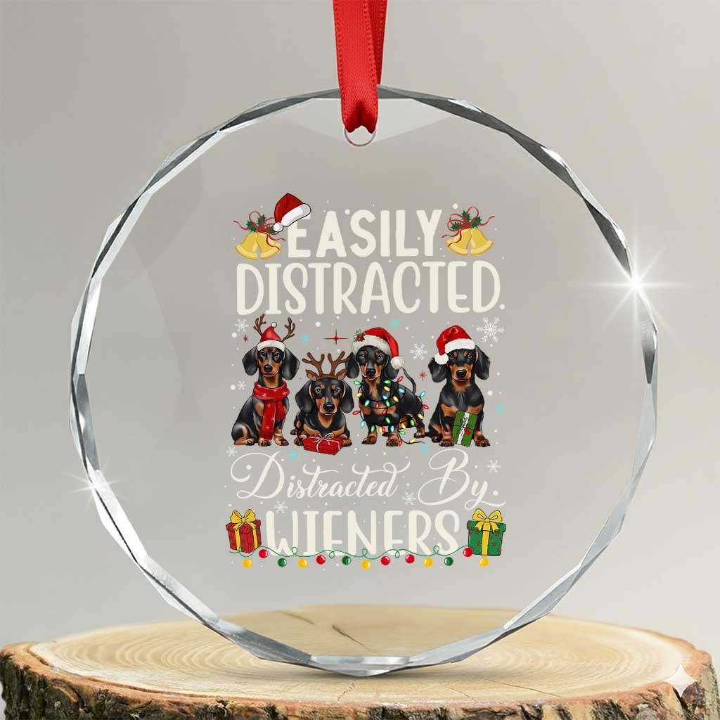 Xmas Dachshund Crystal Glass Ornament Funny Easily Distracted By Wieners TS12 Transparent Glass 3'' Circle Print Your Wear