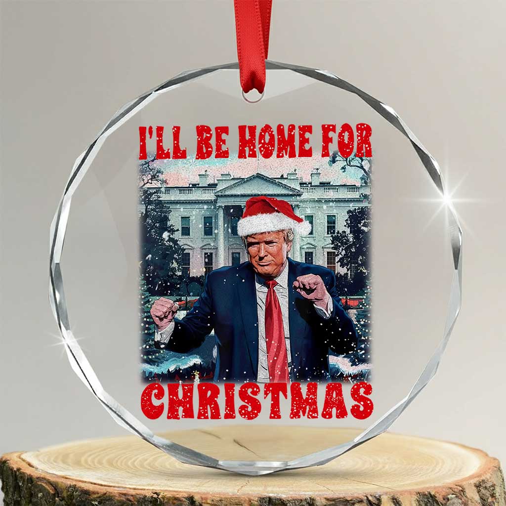 Xmas Dancing Trump Crystal Glass Ornament I'll Be Home For Xmas Viral Dances White House Retro Vintage TS02 Transparent Glass 3'' Circle Print Your Wear