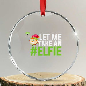 Xmas Elf Crystal Glass Ornament Let Me Take An Elfie TS02 Transparent Glass 3'' Circle Print Your Wear