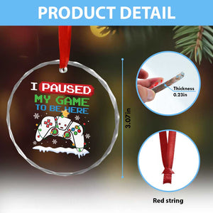 Xmas Gamer Crystal Glass Ornament I Paused My Game To Be Here TS09 Print Your Wear