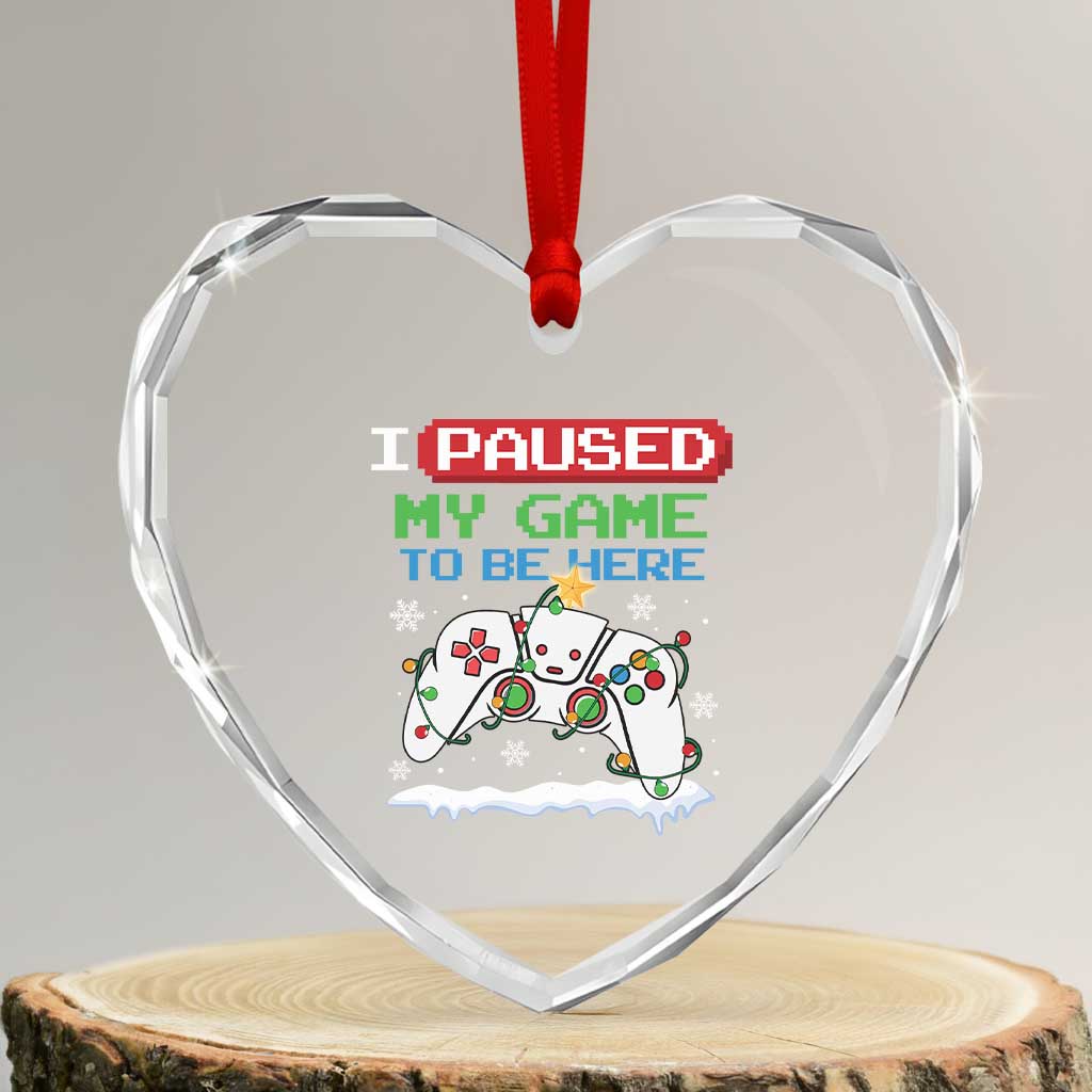 Xmas Gamer Heart Crystal Glass Ornament I Paused My Game To Be Here TS09 Transparent Glass 3'' Heart Print Your Wear