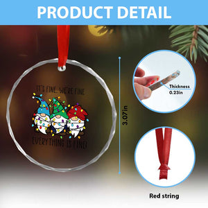 Xmas Gnomies Crystal Glass Ornament It's Fine I'm Fine Everything Is Fine TS02 Print Your Wear