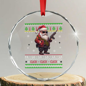 Xmas Gun Lover Crystal Glass Ornament Santa Army Gun Click Click Sing Fa La La La TS09 Transparent Glass 3'' Circle Print Your Wear
