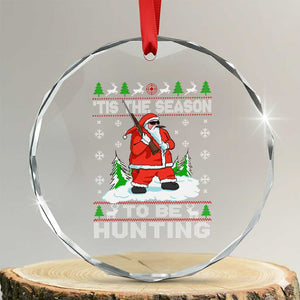 Xmas Hunting Crystal Glass Ornament Tis The Season To Be Hunting Santa Hunter TS09 Transparent Glass 3'' Circle Print Your Wear