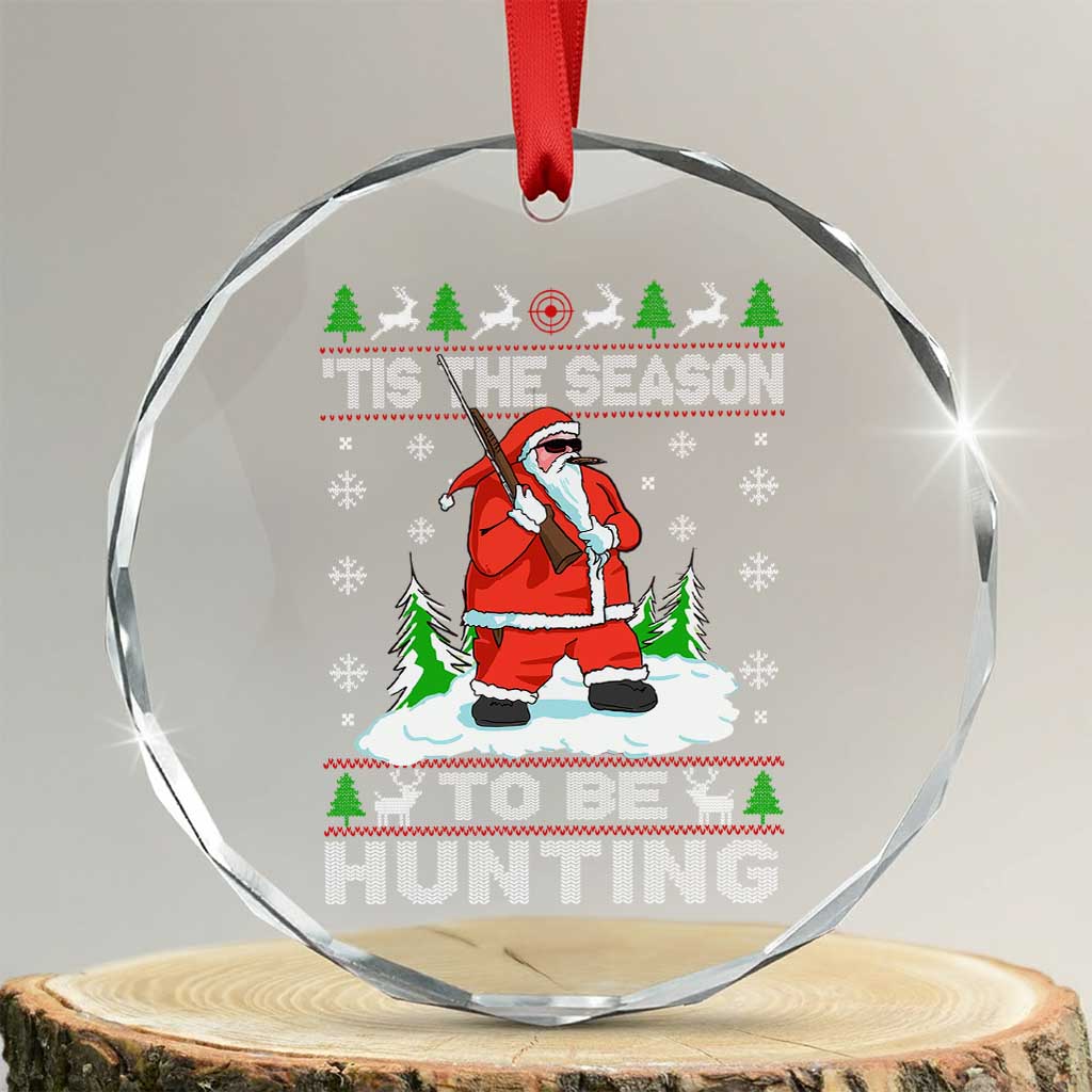 Xmas Hunting Crystal Glass Ornament Tis The Season To Be Hunting Santa Hunter TS09 Transparent Glass 3'' Circle Print Your Wear