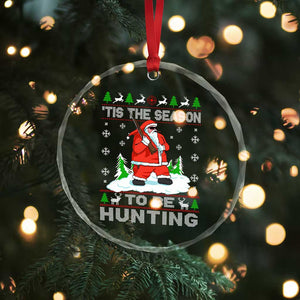 Xmas Hunting Crystal Glass Ornament Tis The Season To Be Hunting Santa Hunter TS09 Print Your Wear