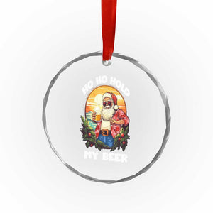 Xmas In Hawaii Crystal Glass Ornament Ho Ho Hold My Beer Cool Santa Sunglass TS09 Print Your Wear