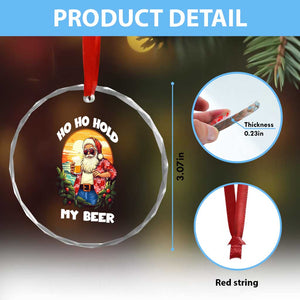 Xmas In Hawaii Crystal Glass Ornament Ho Ho Hold My Beer Cool Santa Sunglass TS09 Print Your Wear