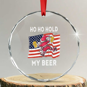 Xmas In Hawaii Crystal Glass Ornament Ho Ho Hold My Beer Drunk Santa USA Flag TS09 Transparent Glass 3'' Circle Print Your Wear