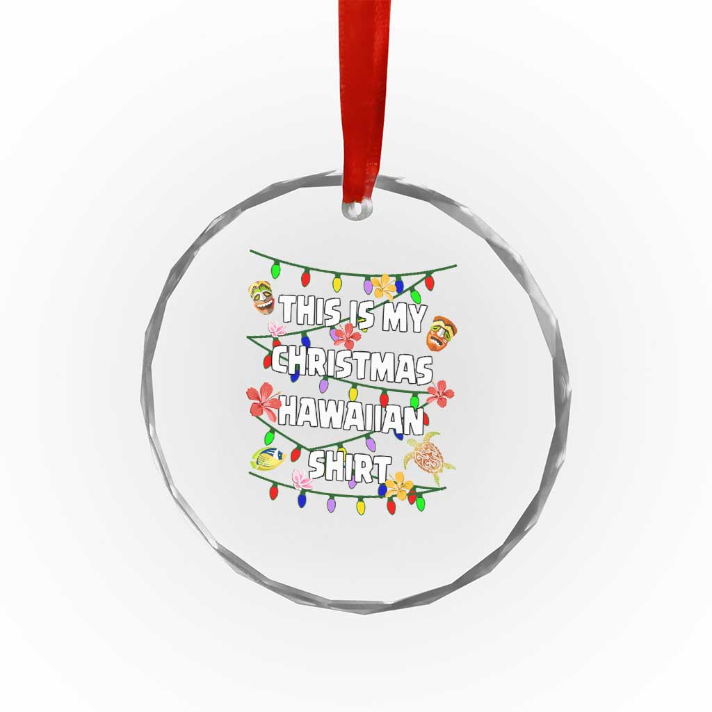 Xmas In Hawaii Crystal Glass Ornament This Is My Christmas Hawaiian ornamentTikis Hibiscus Flower TS11 Print Your Wear