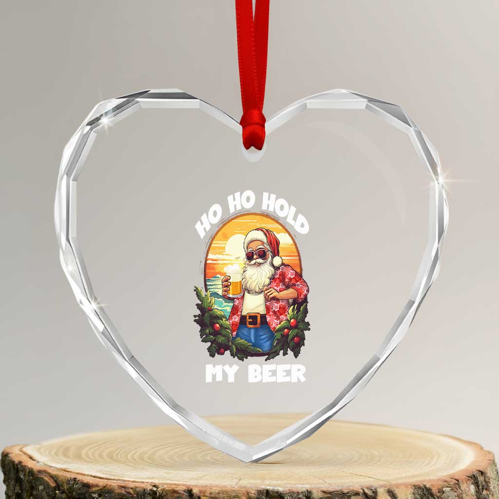 Xmas In Hawaii Heart Crystal Glass Ornament Ho Ho Hold My Beer Cool Santa Sunglass TS09 Transparent Glass 3'' Heart Print Your Wear