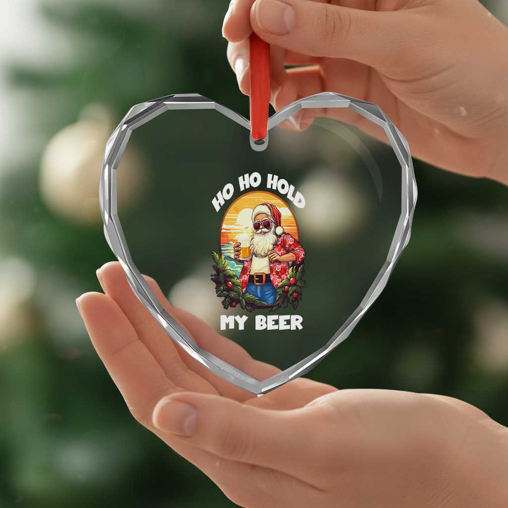 Xmas In Hawaii Heart Crystal Glass Ornament Ho Ho Hold My Beer Cool Santa Sunglass TS09 Print Your Wear