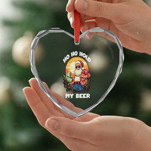 Xmas In Hawaii Heart Crystal Glass Ornament Ho Ho Hold My Beer Cool Santa Sunglass TS09 Print Your Wear