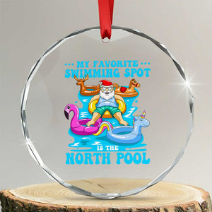 Xmas In July Relaxing Santa Crystal Glass Ornament My Favorite Swimming Spot Is The North Pole TS02 Transparent Glass 3'' Circle Print Your Wear