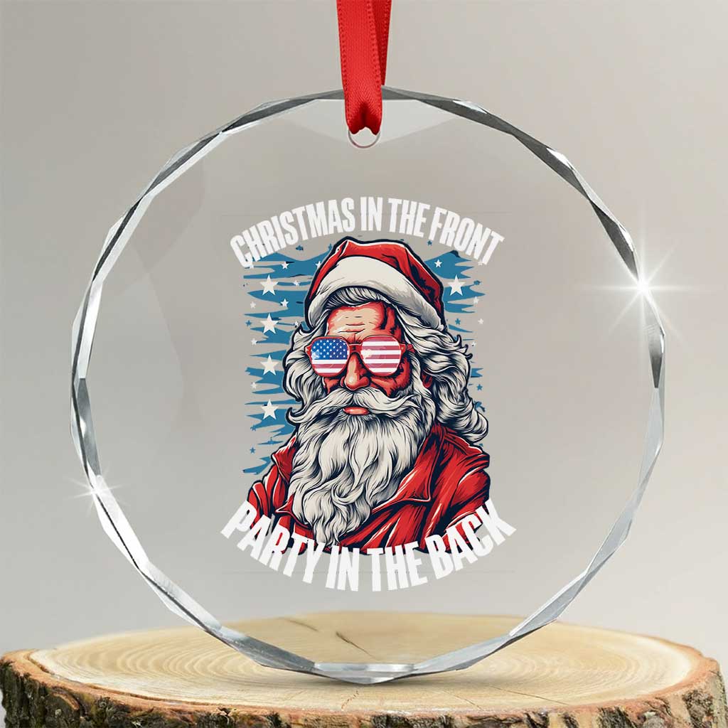 Xmas in the Front Party in the Back USA Patriotic Santa Crystal Glass Ornament TS09 Transparent Glass 3'' Circle Print Your Wear