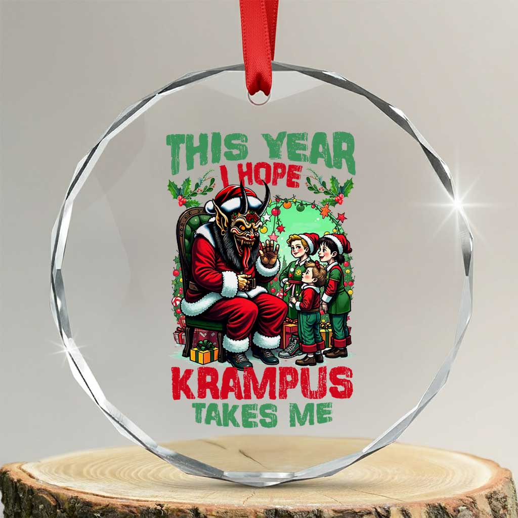 Xmas Krampus Crystal Glass Ornament This Year I Hope Krampus Takes Me TS09 Transparent Glass 3'' Circle Print Your Wear