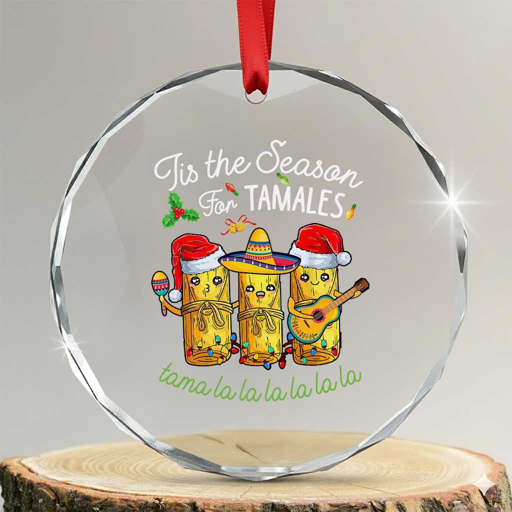Xmas Mexico Crystal Glass Ornament Tis The Season For Tamales TS09 Transparent Glass 3'' Circle Print Your Wear