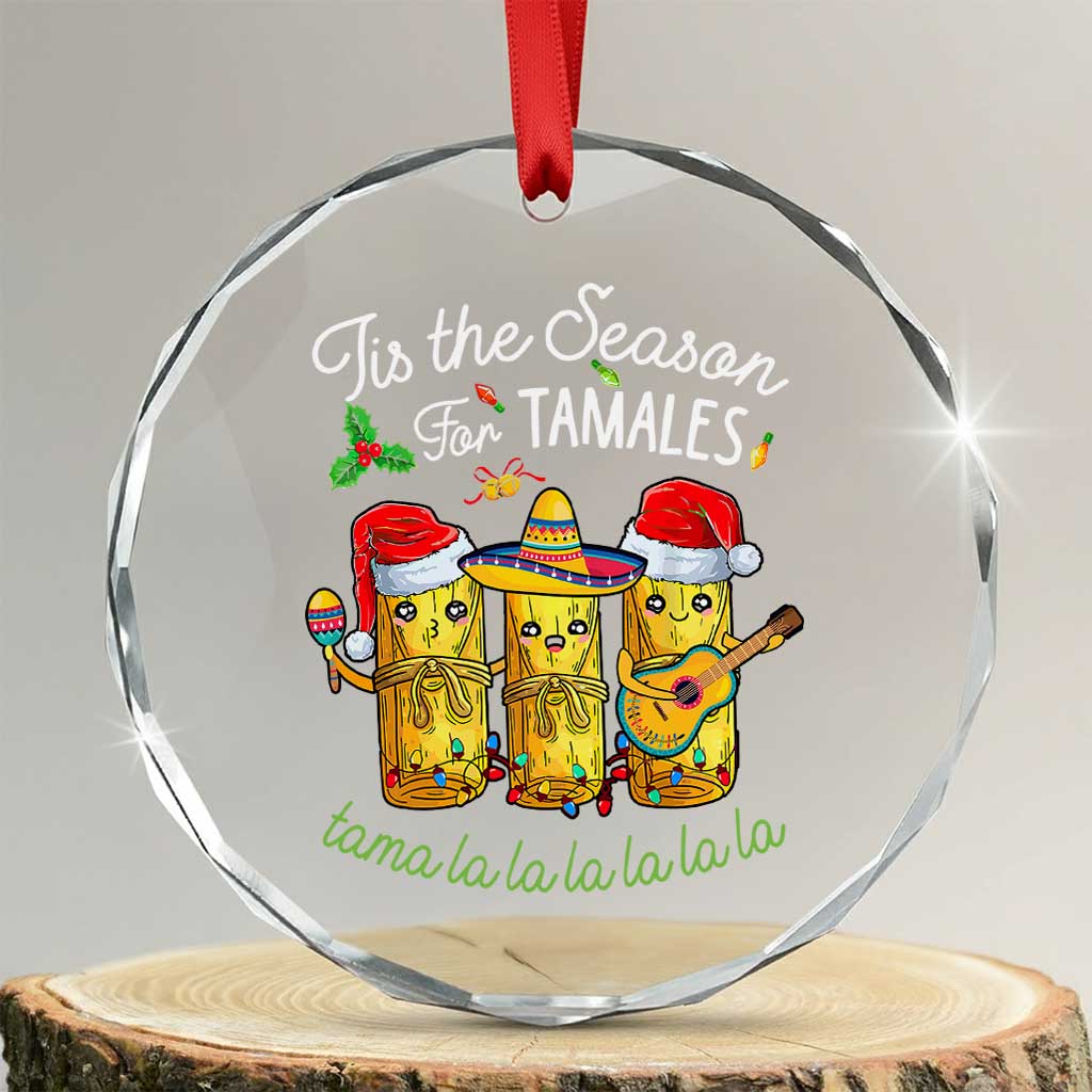Xmas Mexico Crystal Glass Ornament Tis The Season For Tamales TS09 Transparent Glass 3'' Circle Print Your Wear