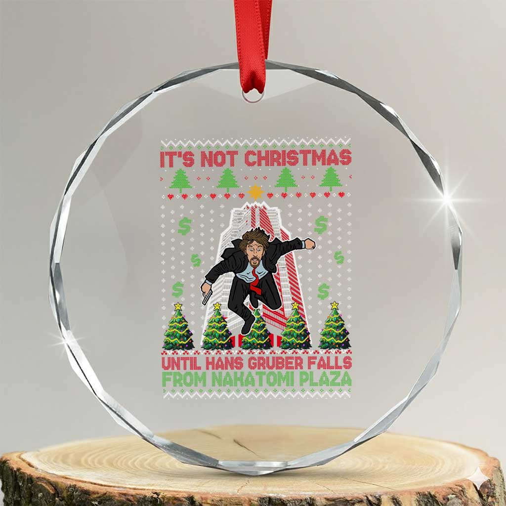 Xmas Nakatomi Plaza Crystal Glass Ornament It's Not Christmas Until Hans Gruber Falls TS09 Transparent Glass 3'' Circle Print Your Wear