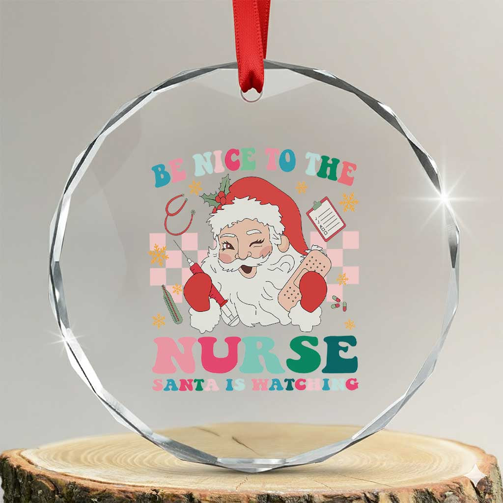 Xmas Nurse Crystal Glass Ornament Be Nice To The Nurse Santa is Watching Groovy TS09 Transparent Glass 3'' Circle Print Your Wear